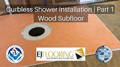 Curbless Shower Installation Wood Subfloor | Part 1