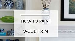 Painting Wood Trim Without Sanding: The Ultimate Guide on How to Paint Wood Trim