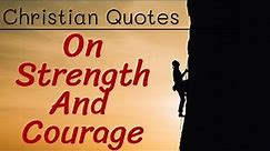 Christian Quotes On Strength And Courage
