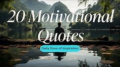 20 Motivational Quotes for Daily Motivation: Stay Inspired!