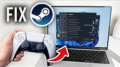 How To Fix Steam Not Detecting Controller - Full Guide
