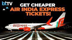 This Is How You Can Get Cheaper Air India Express Tickets