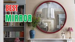 Best Mirror - Affordable Mirrors for Your Home