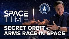 SPACE FORCE: The Secret Orbit - Arms Race in Space | SpaceTime - WELT Documentary