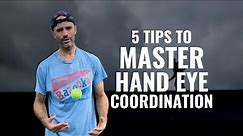 5 Tips to Improve Hand Eye Coordination