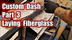Custom Dashboard Build From Scratch - Part 3 - Laying the Fiberglass Skin | Dodge D100 Hot Rod