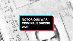 A short list of notorious war criminals from world war 2. #history #learning