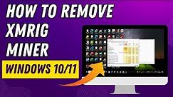 How To Remove XMRig Miner Trojan From Windows 10/11 Easy Steps!