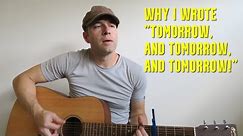 Why I Wrote the Song, "Tomorrow, and Tomorrow, and Tomorrow!"