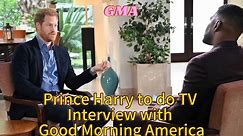 Prince Harry to do TV Interview with Good Morning America