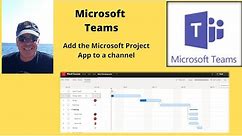 This video explains how to use the Project App in Microsoft Teams