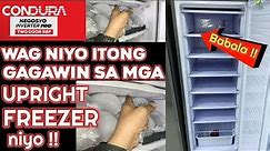 Wag Niyo itong Gagawin sa mga UPRIGHT FREEZER niyo !! Condura Inverter Upright Freezer