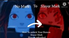 How To Unlock Demon Slayer Mark (Slayers Unleashed)
