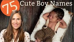 75 CUTE BABY BOY NAMES - Names & Meanings!