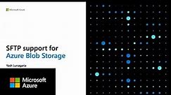 SSH File Transfer Protocol (SFTP) support for Azure Blob Storage