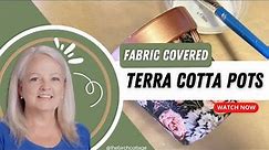 DIY Fabric Covered Terra Cotta Flower Pots | How to Cover Terra Cotta Flower Pots with Fabric