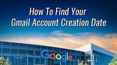 How Old Is My Gmail Account? How To Find Your Gmail Account Creation Date