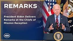 President Biden Delivers Remarks at the Chiefs of Mission Reception