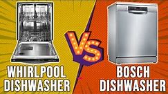 Whirlpool vs Bosch Dishwasher – Which One Offer the Best?