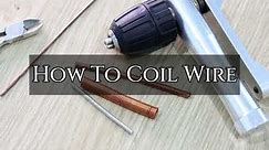 How To Coil Wire Easily for Wire-Wrapping