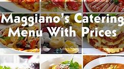Maggiano’s Catering Menu and Prices in 2024 (Celebrating Party With Authentic Italian Taste)