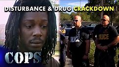 In the Field: Officers Respond to Chaos and Crack Down on Drugs | FULL EPISODES | Cops TV Show