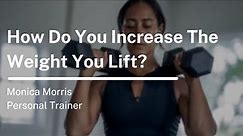 How to Increase the Weight You Lift