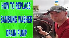 SAMSUNG WASHER NOT DRAINING - STEP BY STEP DRAIN PUMP REPLACEMENT