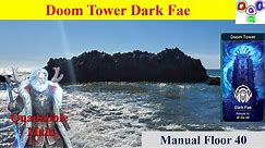 Doom Tower Dark Fae | Normal Floor 40 | Beat it Manually | Quadabble036