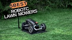5 Best Robotic Lawn Mowers (2024)