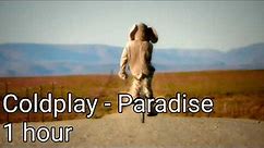 Coldplay - Paradise 1 hour