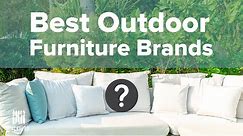 Outdoor Furniture Brands: 6 Backyard Furniture Companies to Watch