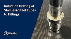 Induction Brazing of Stainless Steel Tubes to Fittings