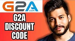 How To Get G2A Discount Code (G2A RabbatCode) | Best Promo Gift Code For G2A