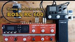 Building a Pedal Board for Boss RC-600 with Live Looping Demo