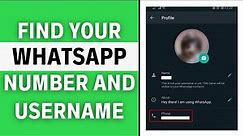 How to Find your WhatsApp Number and Username on Android (EASY)