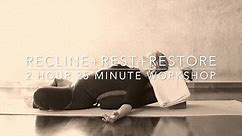 Recline + Rest + Restore