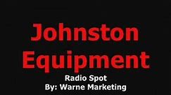 Johnston Equipment Radio Spot
