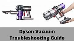 Dyson Vacuum Troubleshooting Guide- 7 easy fixes - DIY Appliance Repairs, Home Repair Tips and Tricks