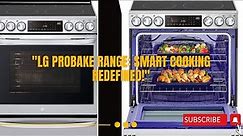 "LG ProBake Range: Smart Cooking Redefined!"