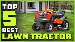 Top 5 Best Lawn Tractors Review in 2023 | Gas Powered Automatic Lawn Tractors