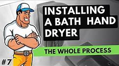 Installing a Bathroom Hand Dryer - The Whole Process