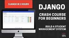 Python Django 4 Crash Course For Beginners | Build a Student Management System | Web Development