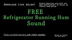 Refrigerator Running Hum Free Sound Effect (Various Versions!)