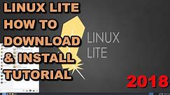 Linux Lite 3.8 OS 2018 - How to Install and Download Tutorial