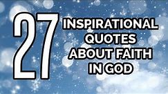 27 Inspirational Quotes About Faith In GOD