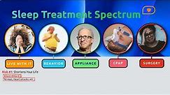 Treatment Spectrum for Sleep Apnea
