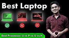 Most important thing to see to BUY Laptop | U vs P vs G vs H Processor