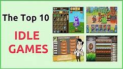 The Top 10 Idle Games to Play Online with your Browser
