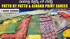 సరికొత్త డిజైన్స్ లో లేటెస్ట్ Pattu By Pattu Sarees & Ajrakh Print Sarees Collection 1 Saree Courier
